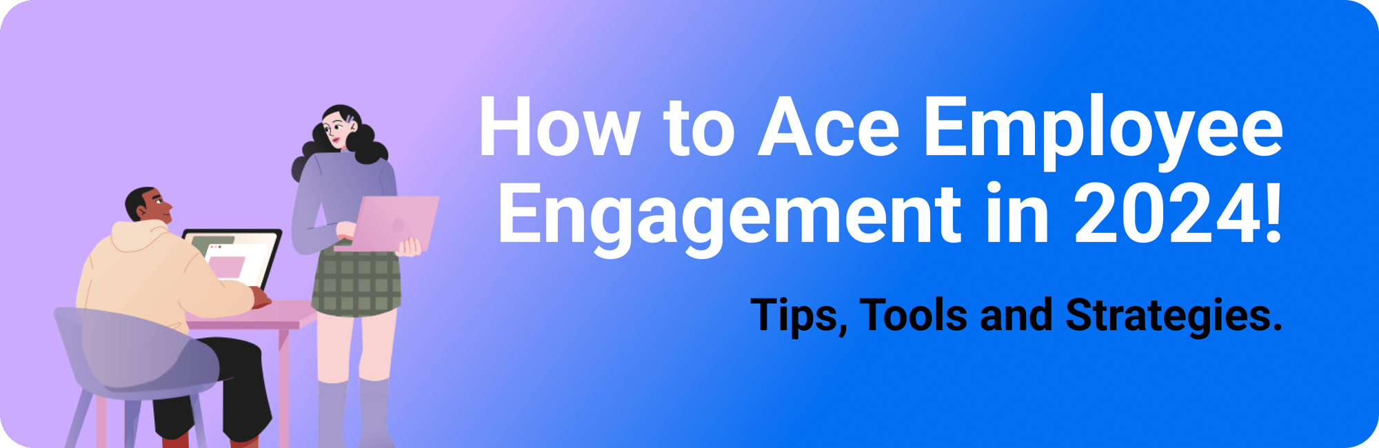 How To Ace Employee Engagement in 2024 How To Ace Employee Engagement in 2024