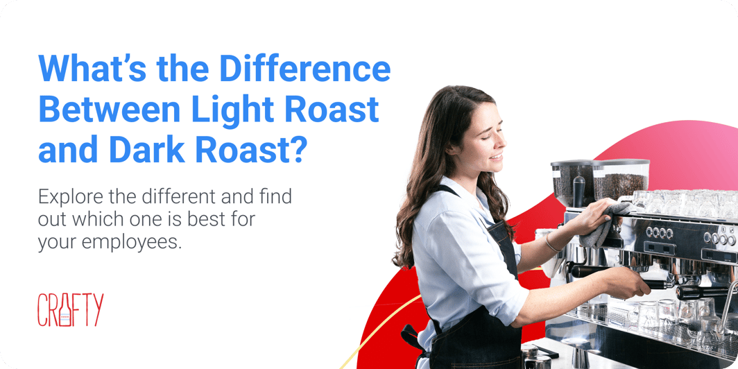 Light Roast Vs. Dark Roast