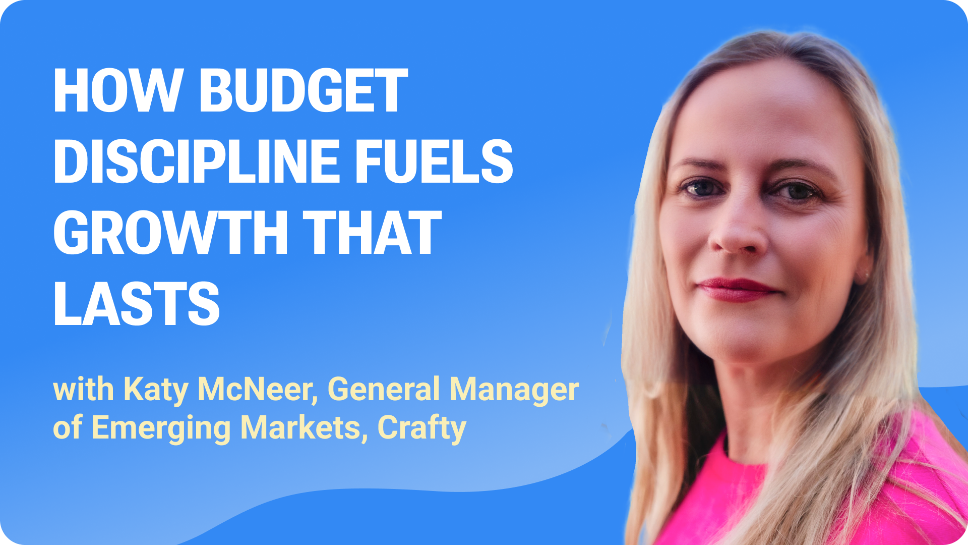 Turning small budgets into strategic drivers of impact with Katy McNeer, General Manager of Emerging Markets at Crafty. Turning small budgets into strategic drivers of impact with Katy McNeer, General Manager of Emerging Markets at Crafty.