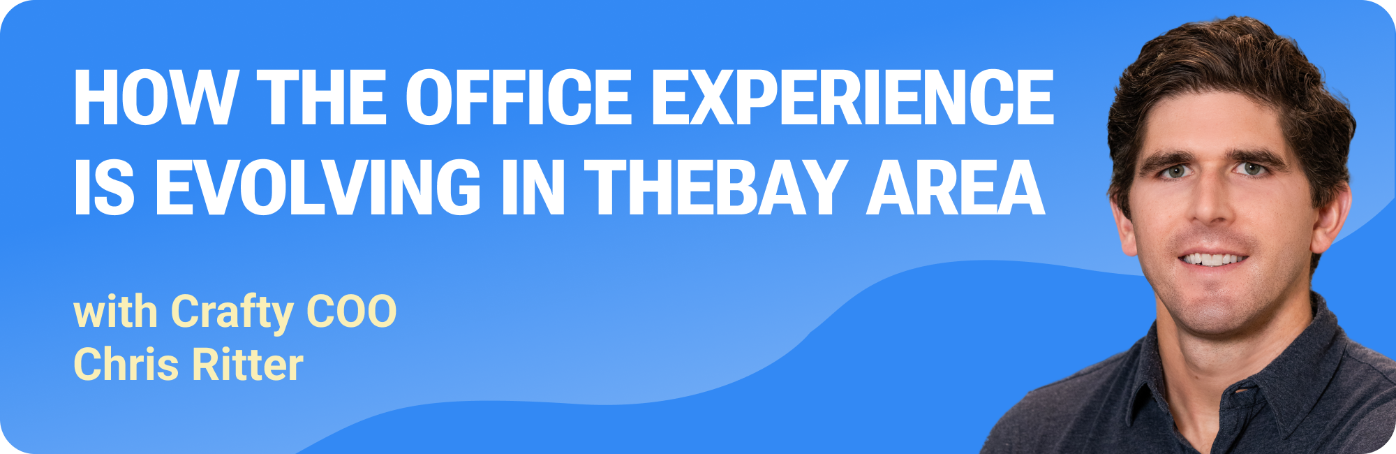 How the Office Experience is Evolving in the San Francisco Bay Area How the Office Experience is Evolving in the San Francisco Bay Area